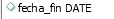 5. fecha_fin